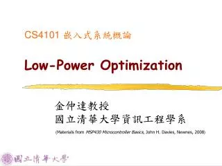 CS4101 ??????? Low-Power Optimization