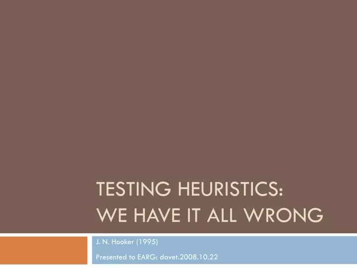 testing heuristics we have it all wrong