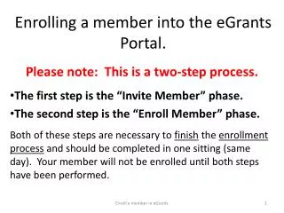 Enrolling a member into the eGrants Portal.
