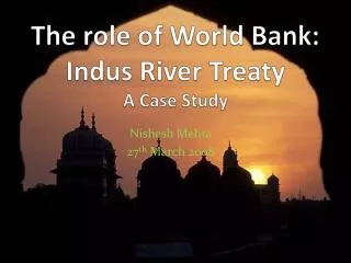 The role of World Bank: Indus River Treaty A Case Study