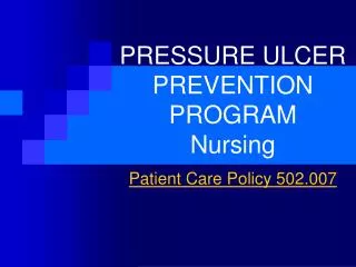PRESSURE ULCER PREVENTION PROGRAM Nursing