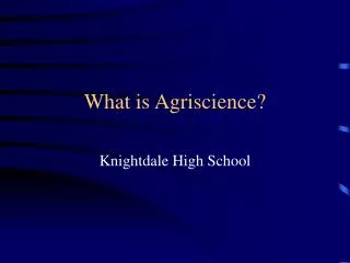 What is Agriscience?