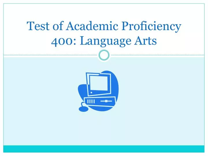 test of academic proficiency 400 language arts