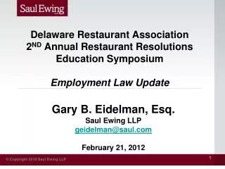 Gary B. Eidelman, Esq. Saul Ewing LLP geidelman@saul February 21, 2012