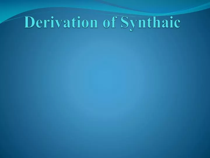 derivation of synthaic
