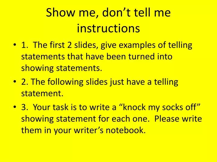 show me don t tell me instructions