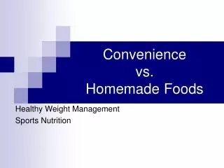 Convenience vs. Homemade Foods