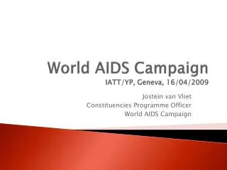 World AIDS Campaign IATT/YP, Geneva, 16/04/2009