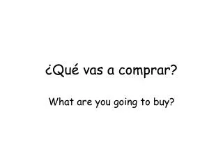 ¿Qué vas a comprar?