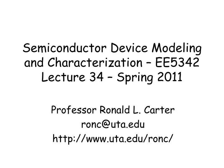 semiconductor device modeling and characterization ee5342 lecture 34 spring 2011