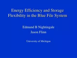 Energy Efficiency and Storage Flexibility in the Blue File System