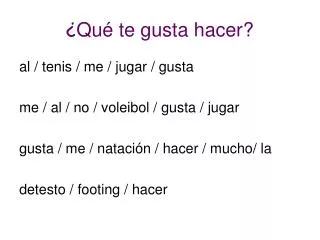 qu te gusta hacer