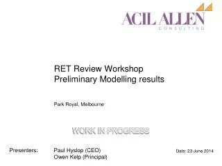 RET Review Workshop Preliminary Modelling results