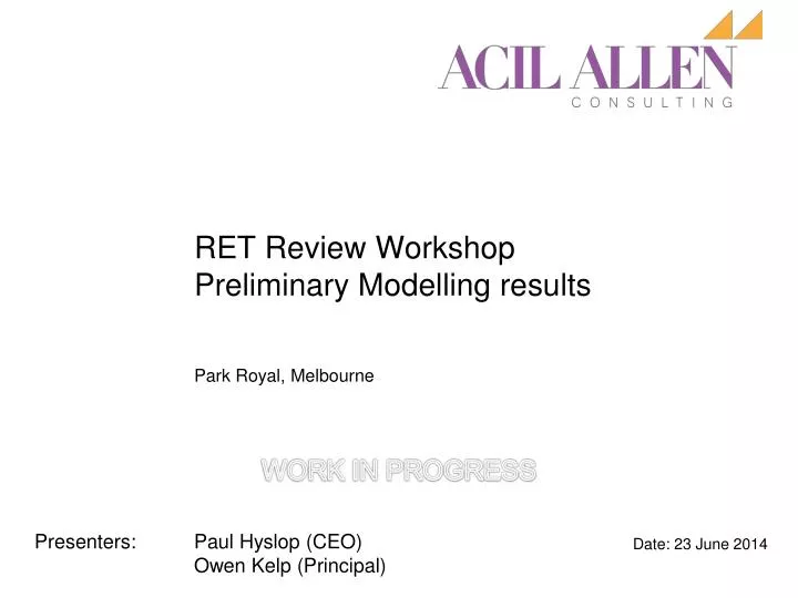 ret review workshop preliminary modelling results