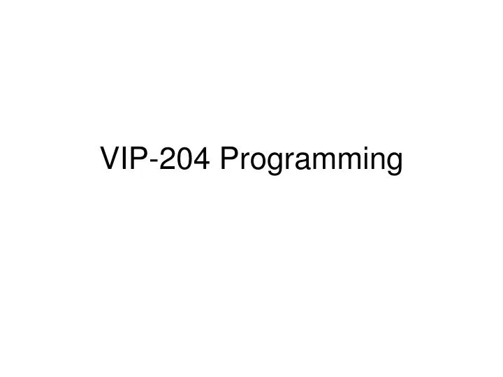 vip 204 programming