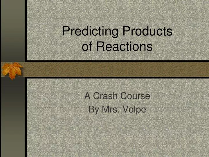 predicting products of reactions