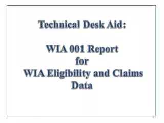 Technical Desk Aid: WIA 001 Report for WIA Eligibility and Claims Data