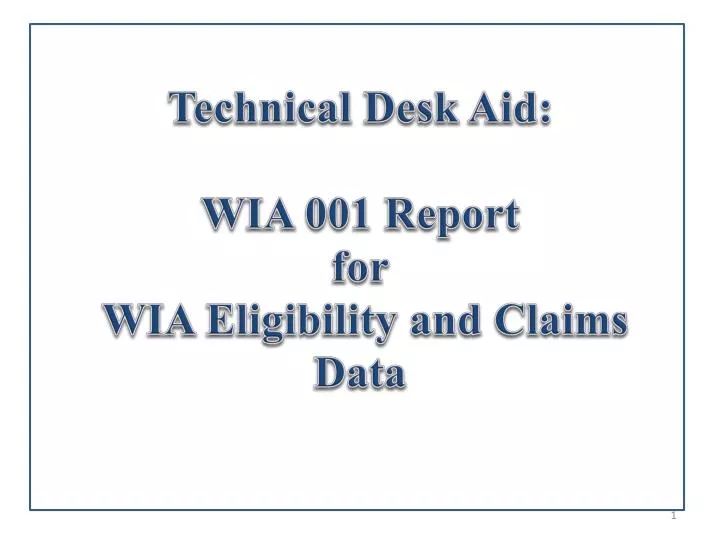 technical desk aid wia 001 report for wia eligibility and claims data