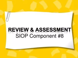 Review &amp; Assessment SIOP Component #8