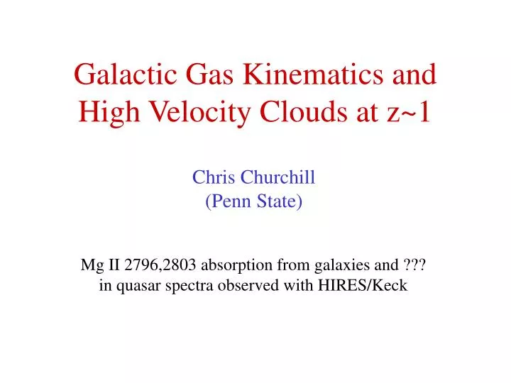 galactic gas kinematics and high velocity clouds at z 1