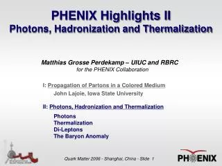 PHENIX Highlights II Photons, Hadronization and Thermalization