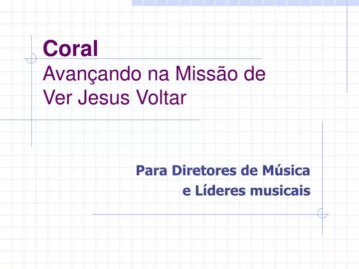 coral avan ando na miss o de ver jesus voltar