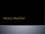 Heavy Weather - slide 1