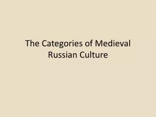 The Categories of Medieval Russian Culture
