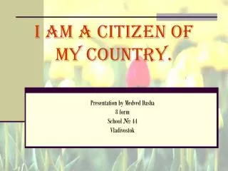 i am a citizen of my country