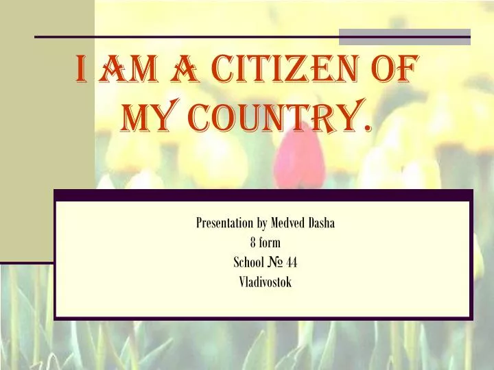 i am a citizen of my country