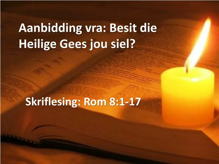 aanbidding vra besit die heilige gees jou siel