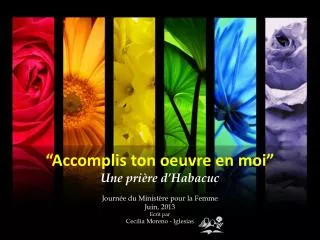 accomplis ton oeuvre en moi une pri re d habacuc