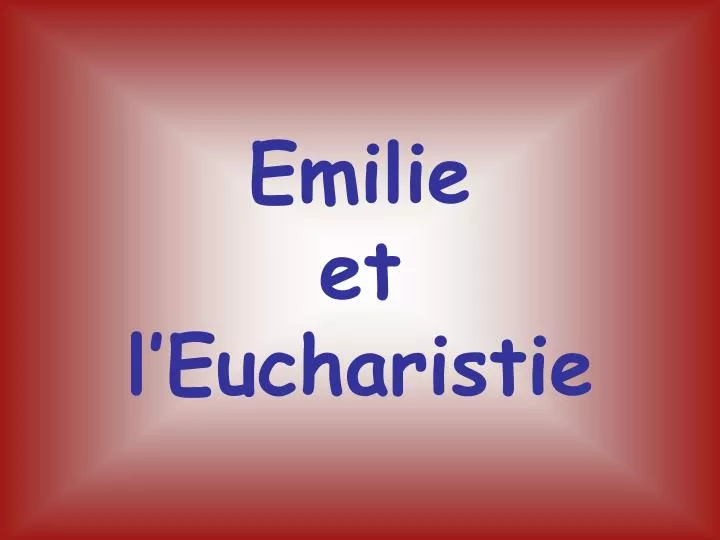 emilie et l eucharistie