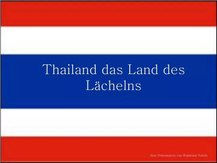 thailand das land des l chelns