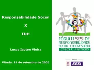 Responsabilidade Social X IDH Lucas Izoton Vieira Vitória, 14 de setembro de 2006