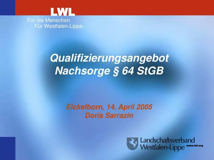 qualifizierungsangebot nachsorge 64 stgb eickelborn 14 april 2005 doris sarrazin