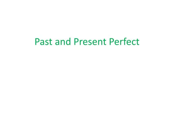 past and present perfect