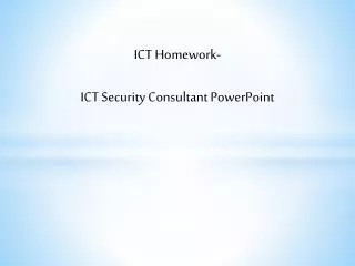 ICT Homework- ICT Security Consultant PowerPoint