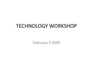 TECHNOLOGY WORKSHOP
