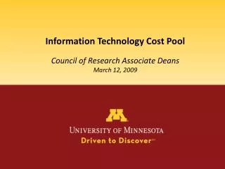 Information Technology Cost Pool Council of Research Associate Deans March 12, 2009