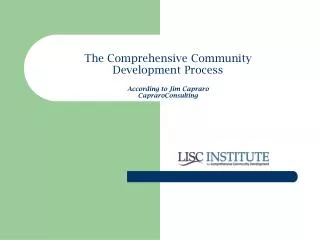 The Comprehensive Community Development Process According to Jim Capraro CapraroConsulting