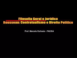 Filosofia Geral e Jurídica Rousseau: Contratualismo e Direito Político