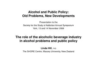 Alcohol and Public Policy: Old Problems, New Developments Presentation to the