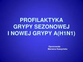 profilaktyka grypy sezonowej i nowej grypy a h1n1