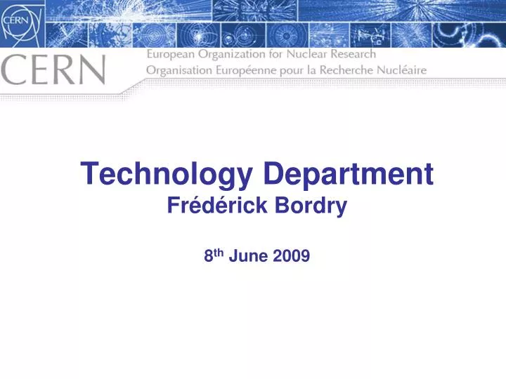 technology department fr d rick bordry 8 th june 2009