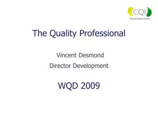 The Quality Professional Vincent Desmond Director Development WQD 2009