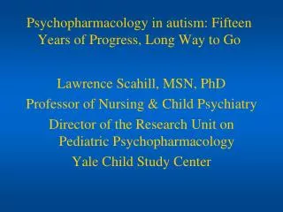 Psychopharmacology in autism: Fifteen Years of Progress, Long Way to Go