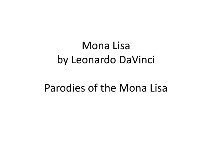 mona lisa by leonardo davinci parodies of the mona lisa