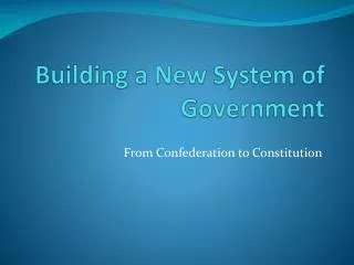 Building a New System of Government