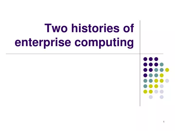 two histories of enterprise computing